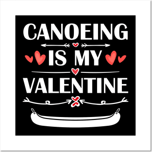 Canoeing Is My Valentine T-Shirt Funny Humor Fans Posters and Art